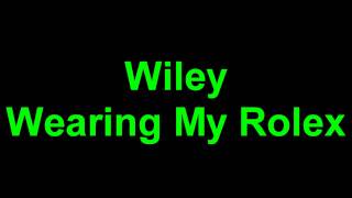 Wiley  Wearing My Rolex Full Version 1080p HD 550 [upl. by Telocin]