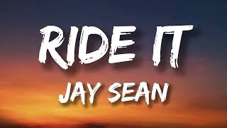 Jay Sean  Ride It Lyrics [upl. by Ruth]