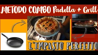 PIZZA a canotto fatta in casa con METODO COMBO  Padella  Grillricetta completa [upl. by Vedis]