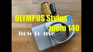 OLYMPUS Stylus Zoom 140 How to load a film and use [upl. by Kirkwood]