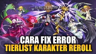 Rekomendasi Karakter REROLL Terbaik amp Cara FIX ERROR  Lord of Nazarick AndroidiOS [upl. by Annaej222]