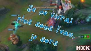 Hexakil  Je Ne Vivrai Plus Sous LEau Parodie LoL Fr [upl. by Thedric49]