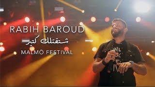 Rabih Baroud  Shtaatellak Kteer Live at Malmö Festival  شتقتلك كتير  مهرجان مالمو [upl. by Annaes]