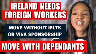 FORGET THE UK  MOVE TO IRELAND WITH YOUR DEPENDANTS  NO COS NEEDED  NO IELTS  GET PR IN 2 YEARS [upl. by Drareg]