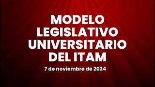 🔴 Modelo Legislativo Universitario del ITAM 07112024 [upl. by Macur]