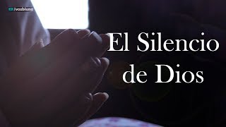 El Silencio de Dios  Reflexión [upl. by Winebaum154]