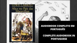 AUDIOBOOK  Alice no país das maravilhas  Lewis Carroll  AUDIOLIVRO [upl. by Azaria25]