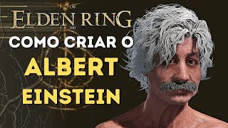 Elden Ring  COMO criar o ALBERT EINSTEIN  How to make Albert Einstein in Elden Ring [upl. by Nonac]