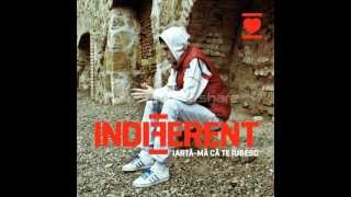 Indiferent feat Bronx  Ai sa te intorci la mine [upl. by Neema126]