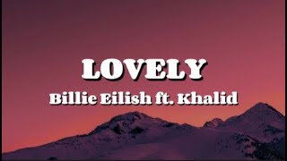 Billie Eilish ft Khalid  LOVELY Lyrics Video [upl. by Anairo]