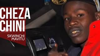 SKWINCHI MAVITU  CHEZA CHINI Official Audio [upl. by Hsiekal]