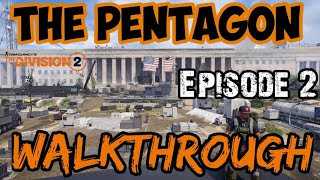 The Division 2  THE PENTAGON Walkthrough  Episode 2 Main Mission [upl. by Shishko]