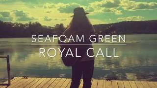 Seafoam Green  Royal Call LIVE [upl. by Ikeda]