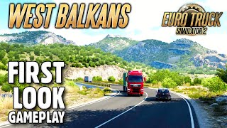 WEST BALKANS DLC  Euro Truck Simulator 2  FIRST LOOK Early Access [upl. by Rentsch]