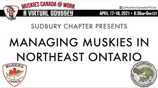 Sudbury Chapter Presents Managing Muskies In Northeast Ontario [upl. by Eimam]