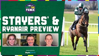 OFF THE FENCE  CHELTENHAM STAYERS’ amp RYANAIR PREVIEW JONBON REVIEW  ASCOT CHASE TIPS [upl. by Thierry]