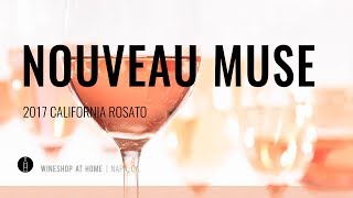 Nouveau Muse 2017 California Rosato [upl. by Nilak]