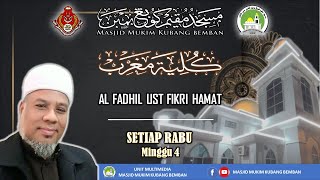 LIVE KULIAH MAGHRIB MASJID KUBANG BEMBAN  ALFADHIL UST FIKRI HAMAT  RABU 23 OKT 2024 [upl. by Rusty]