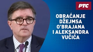 Obraćanje Džejmsa OBrajana i Aleksandra Vučića [upl. by Nodroj]