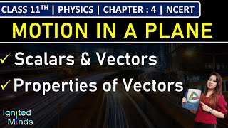 Class 11th Physics  Scalars and Vectors  Properties of Vectors  Chapter 4  Motion in a Plane [upl. by Asserat]