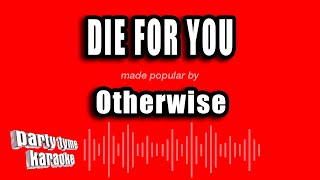 Otherwise  Die For You Karaoke Version [upl. by Emilio368]