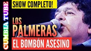 Los Palmeras  El Bombón Asesino  Recital Completo En Vivo [upl. by Milman]