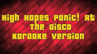 High Hopes Panic At The Disco  Karaoke version [upl. by Elockcin]