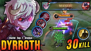 30 Kills  MANIAC Monster Offlane Dyrroth with LifeSteal Build  Build Top 1 Global Dyrroth  MLBB [upl. by Blackmun]