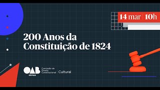 200 ANOS DA CONSTITUIÇÃO DE 1824 [upl. by Raasch]