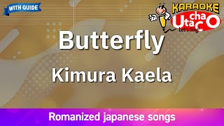 Butterfly – Kimura Kaela Romaji Karaoke with guide [upl. by Anwat]