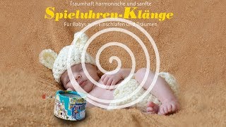 SpieluhrenKlänge für Babys zum Einschlafen und Träumen von Gerhard Walram RELAXLOUNGETV [upl. by Llednik]