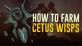 How to Farm Cetus Wisps Plains of Eidolon Warframe [upl. by Ellehcen546]