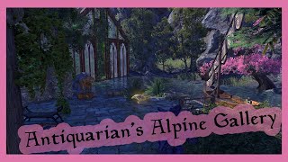 Antiquarians Alpine Gallery  Elder Scrolls Online Housing [upl. by Eniger]