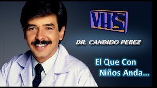 Dr Cándido Pérez – El Que Con Niños Anda [upl. by Aidyl250]