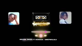 BILLOW TAYZA FT VEROSSAUMEPWALALA official Audio [upl. by Ecnarolf]