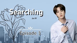 BTS Jin ff Searching  Ep 3 [upl. by Eivets]