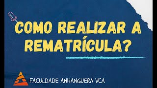 COMO REALIZAR A REMATRÍCULA  EAD E PRESENCIAL ANAHNGUERA VCA [upl. by Stoat700]