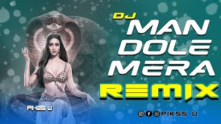 Man Dole Mera  Dj l Nagin Remix l Pikss U l Tik Tok 2023 l BollyMix l Lets Dance l PikssU [upl. by Tillie]