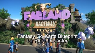 Planet Coaster  Faeland Raceway GoKarts Blueprint [upl. by Annaesor]