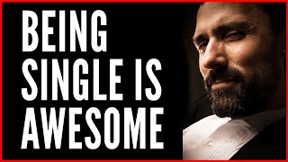 Why Being Single is Awesome for Men [upl. by Kampmann715]