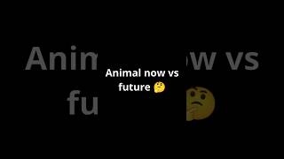 Animal now vs future part 2☠️random animal [upl. by Aneerol]