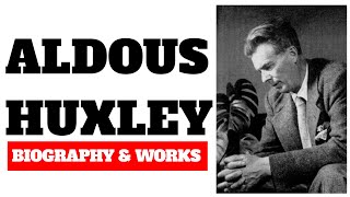 Aldous Huxley biography and works [upl. by Kironde325]