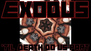 Exodus  Til Death Do Us Part [upl. by Yar]