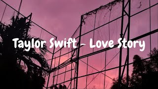 Taylor Swift  Love Story Lyrics Lirik [upl. by Ailekahs]