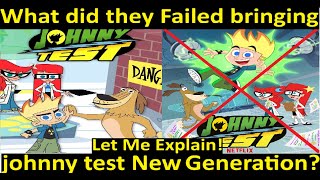 What did they Failed Bringing johnny test new Generation [upl. by Nomelihp35]