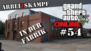 GTA ONLINE  LTS Arbeitskampf in der Fabrik GTA 5 Lets Play 054 [upl. by Erdnaed]