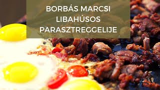 Borbás Marcsi libahúsos parasztreggelije [upl. by Airrehs]