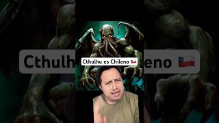 Cthulhu es chileno cthulhutv cthulhu chile [upl. by Annavoeg]