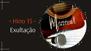 Hino 15 do Cantor Cristão  Exultação Memória Musical [upl. by Calendre]