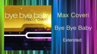 Max Coveri  Bye Bye Baby KEN HIRAYAMA MIX [upl. by Brendin433]